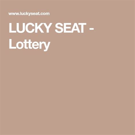 Lucky seats lottery. Things To Know About Lucky seats lottery. 